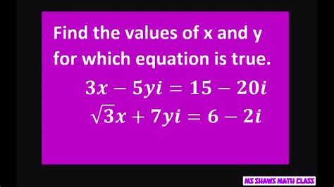 Find Values X And Y For 3x 5yi 15 20i And Sqrt3 X 7yi 6 2i