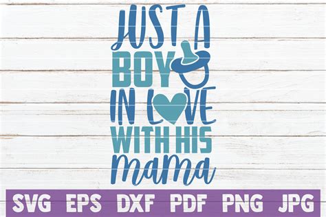 Just A Boy In Love With His Mama Svg Cut File By Mintymarshmallows