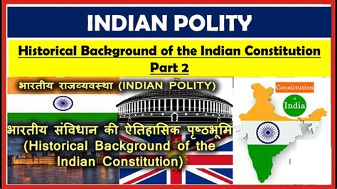 L Historical Background Of The Indian Constitution Part Indian Polity By Laxmikant For