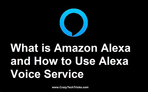 What Is Amazon Alexa And How To Use Alexa Voice Service Crazy Tech Tricks