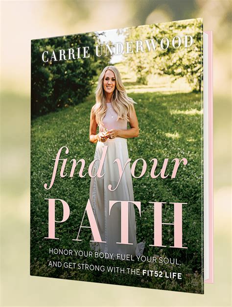 Carrie Underwoods New Fitnesslifestyle Book Find Your Path Honor