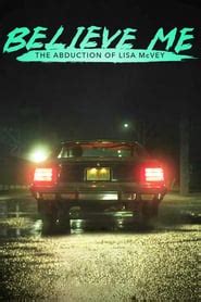 Enjoy believe me full movie! Believe Me: The Abduction of Lisa McVey 2018 Streaming VF HD - Film Entier
