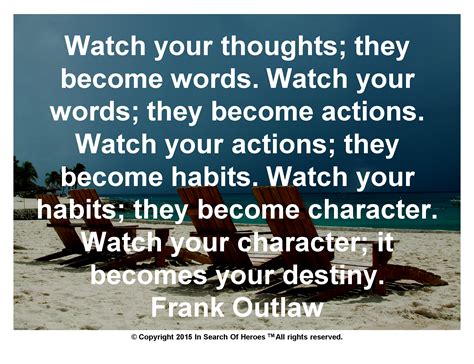 Authors topics quote of the day random. Watch your thoughts; they become words. Watch your... - Be a Hero to Your Kids and Grandkids