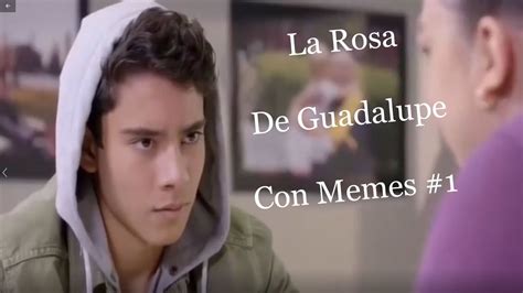 La Rosa De Guadalupe Con Memes 1 Youtube