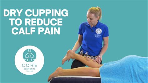 Clinical Dry Cupping To The Calf Region Reduce Calf Pain Youtube