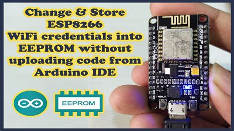 Change Esp Wifi Credentials Without Uploading Code From Arduino Ide