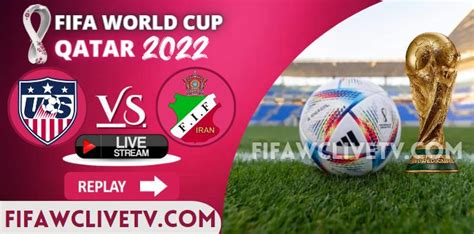 Watch Usa Vs Iran Qatar Fifa Live Stream 2022 And Replay