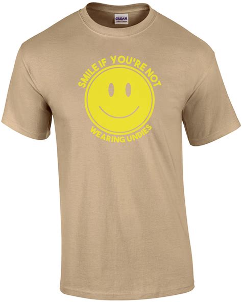 Smile If Youre Not Wearing Undies T Shirt Ebay