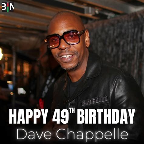 Happy Birthday Dave Chappelle Black Information Network Facebook