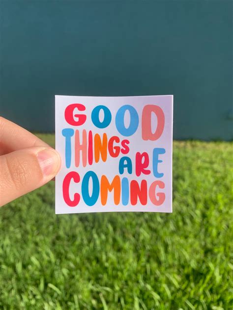 Good Things Are Coming Sticker Motivational Sticker Etsy