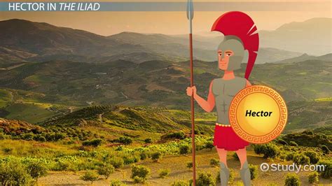 Hector In The Iliad By Homer Description And Quotes Lesson