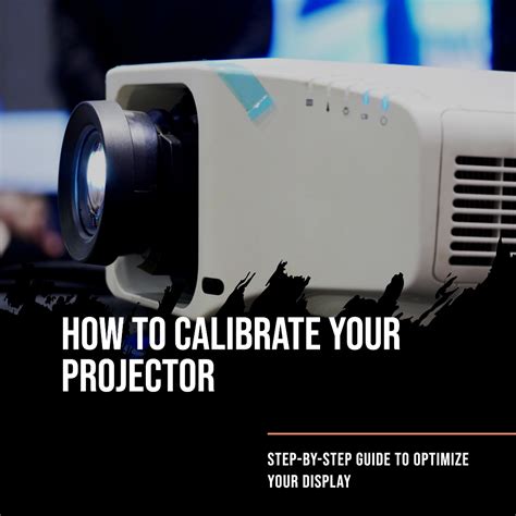 The Ultimate Guide On How To Calibrate Your Projector