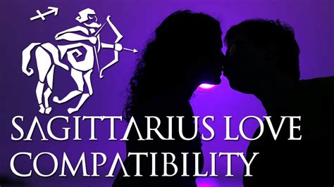 sagittarius love compatibility sagittarius sign compatibility guide youtube