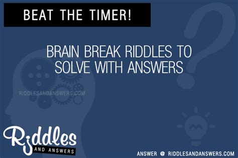 30 Brain Break Riddles With Answers To Solve Puzzles And Brain Teasers