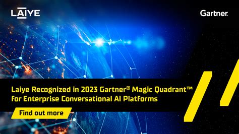 Laiye Recognized In Gartner Magic Quadrant For Enterprise 10260 Hot