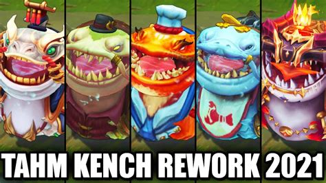 All Tahm Kench Skins Rework 2021 League Of Legends Youtube
