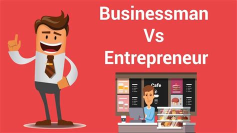 Difference Between Businessman And Entrepreneur Business