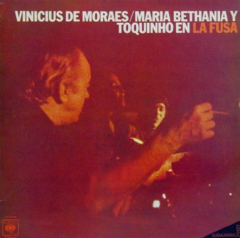 Vinicius De Moraes Maria Bethania Y Toquinho En La Fusa 1974 Vinyl Discogs