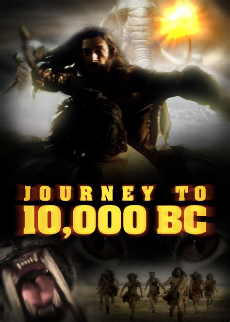journey to 10 000 bc 2008 watchsomuch