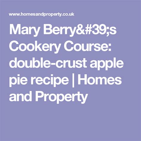 It never fails to please and is surprisingly easy to master. Mary Berry's Cookery Course: double-crust apple pie recipe | Double crust apple pie recipe ...