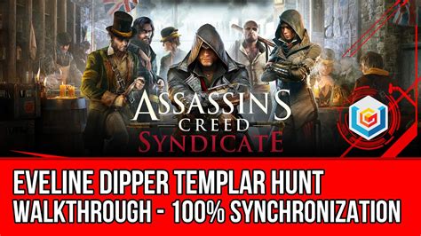 Assassin S Creed Syndicate Eveline Dipper Templar Hunt Activity