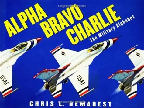 Alpha Bravo Charlie The Military Alphabet By Demarest Chris L Picclick Uk