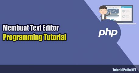 Cara Mudah Membuat Text Editor Dengan PHP TutorialPedia