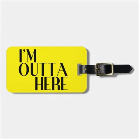 Im Outta Here Colourful Wit Luggage Tag Uk