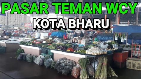 It is truly the best place for a shopping and business holiday. RTC WAKAF CHE YEH KOTA BHARU - YouTube