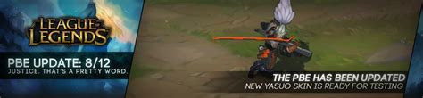 Surrender At 20 812 Pbe Update 2 New Yasuo Skin