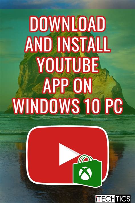 Download And Install Youtube App On Windows 10 Windows 10 Youtube