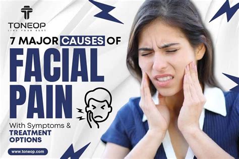 7 Major Causes Of Facial Pain With Toneop