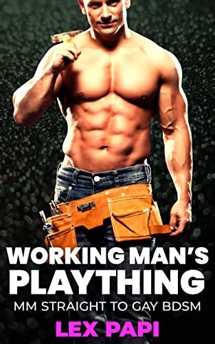 Working Mans Plaything Mm Straight To Gay Bdsm Gay Slaves Book 15