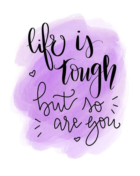 Life Is Tough So Are You Life Is Tough Inspirational Quotes Tough