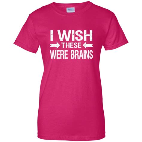 I Wish These Were Brains T Shirt 10 Off Favormerch