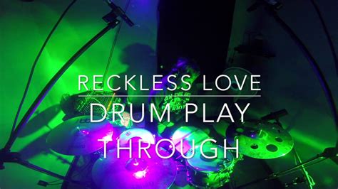 Reckless Love Drum Play Through With Clickbacking Track Youtube