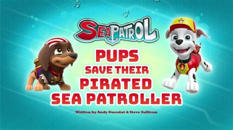 Sea Patrol Pups Save Their Pirated Sea Patroller Paw Patrol Wiki
