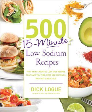 All of these offer fewer than 250 mg sodium per serving. Keep Calm and Craft On: 500 15-minute Low Sodium Recipes ...