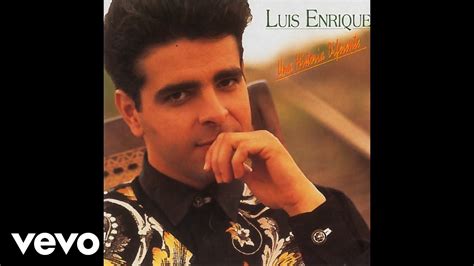 Luis Enrique Por Ti Audio Youtube