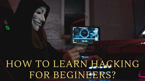How To Learn Hacking For Begineers In 2021 Learn Hacking Hacking