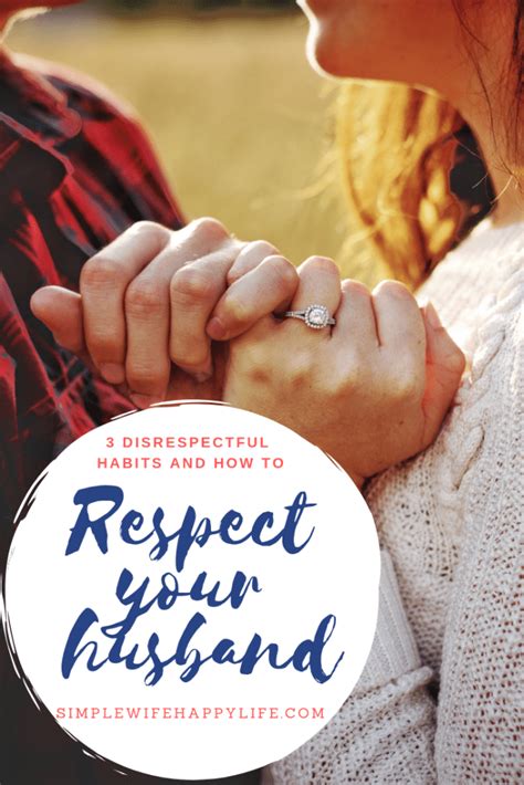 3 ways you may be disrespecting your husband and what to do instead simple wife happy life