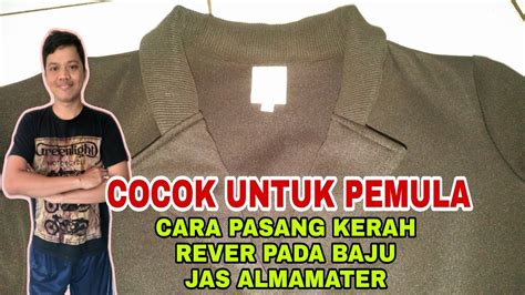 Cara Mudah Memasang Kerah Leher Baju Jas Almamater Model Rever Youtube