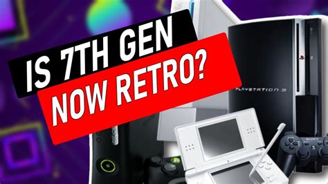 Is 7th Generation Of Game Consoles Now Retro Youtube