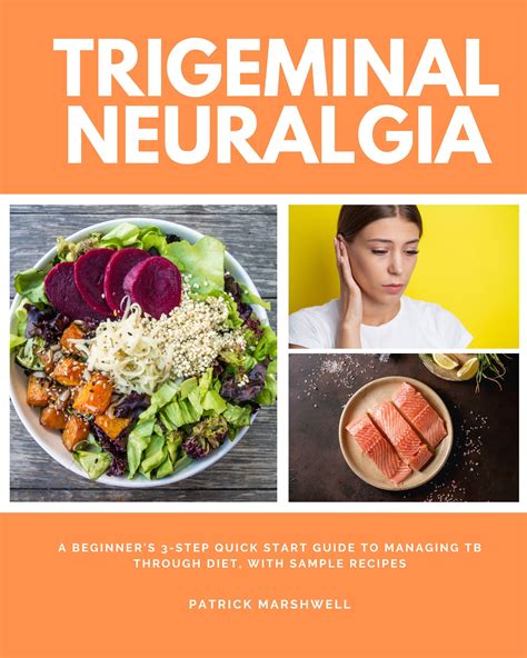 Trigeminal Neuralgia A Beginners 3 Step Quick Start Guide To Managing