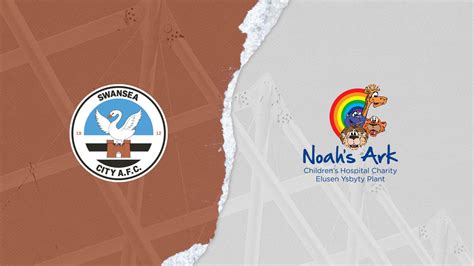 Noahs Ark Childrens Hospital Charity Named Swansea Citys Charity