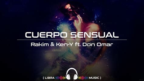 Rakim And Ken Y Feat Don Omar Cuerpo Sensual Youtube