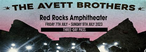 The Avett Brothers 3 Day Pass Tickets 7th July Red Rocks Amphitheatre
