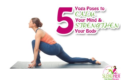 5 Yoga Poses To Calm Your Mind And Strengthen The Body Slendher