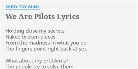 we are pilots lyrics by shiny toy guns holding close my secrets
