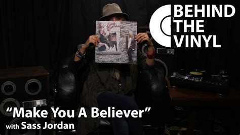 Behind The Vinyl Make You A Believer With Sass Jordan Youtube